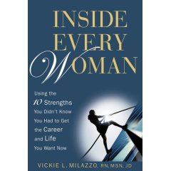 Inside Every Woman: Using the 10 Strengths You Didn't Know You Had to Get the Career and Life You Want Now